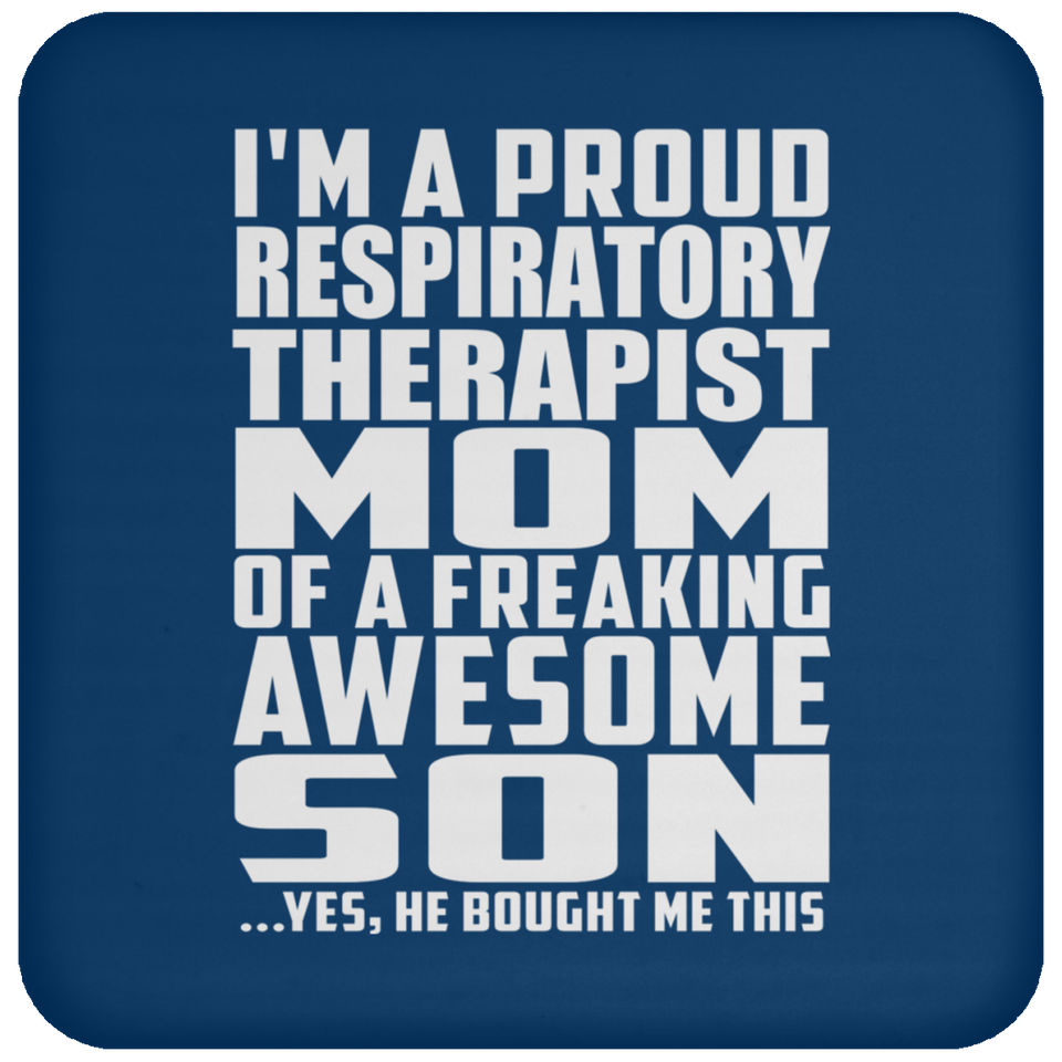Proud Respiratory Therapist Mom Of Awesome Son - Drink Coaster