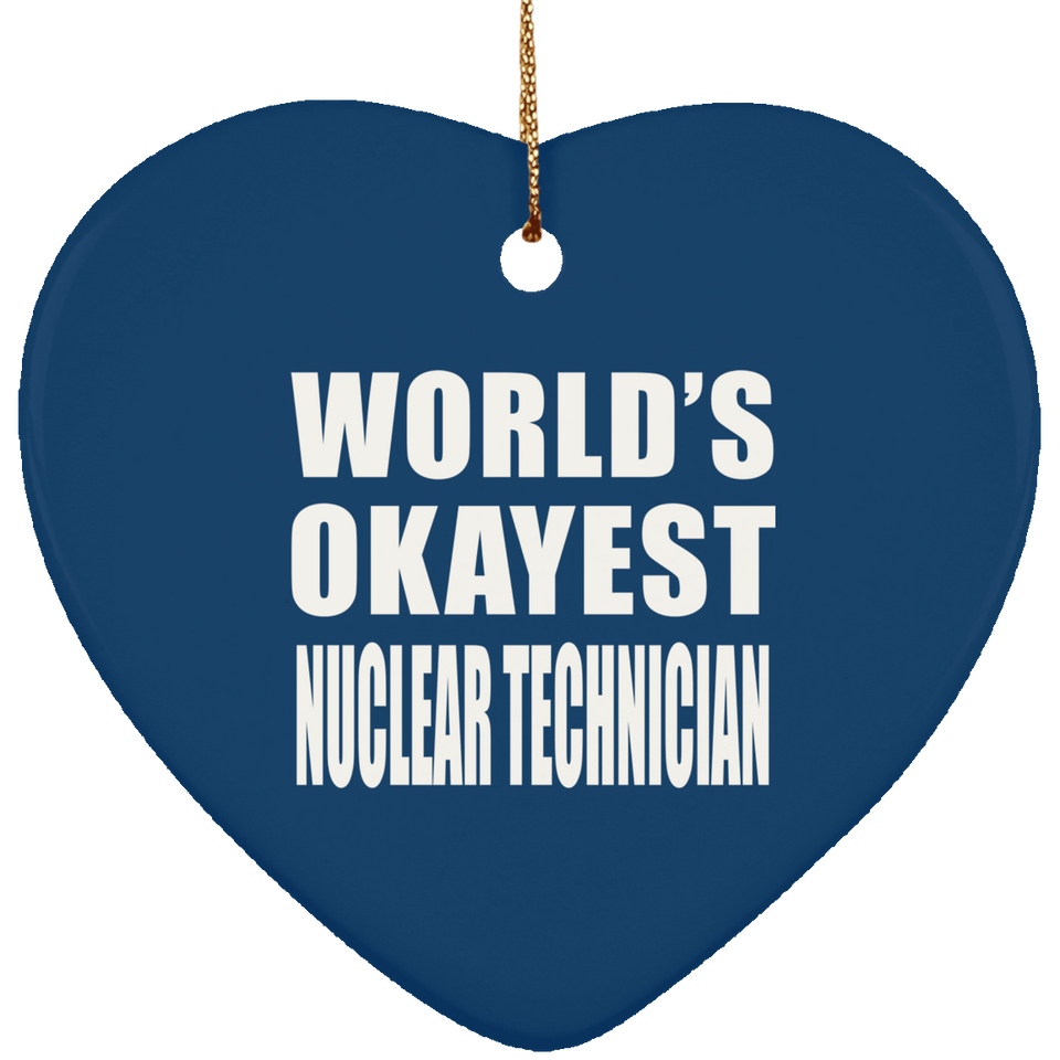 World's Okayest Nuclear Technician - Heart Ornament