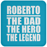 Roberto The Dad The Hero The Legend - Drink Coaster