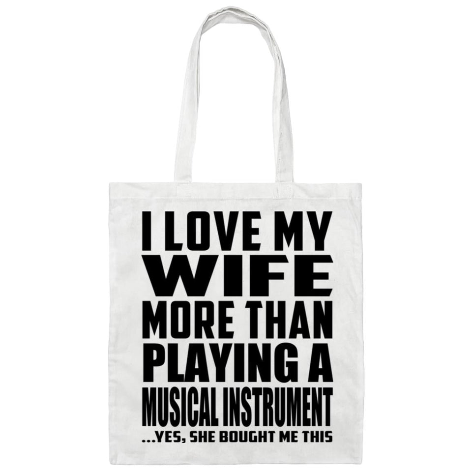 I Love My Wife More Than Playing A Musical Instrument - Tote Bag White