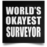 World's Okayest Surveyor - Poster Square