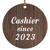 Cashier Since 2023 - Circle Ornament D