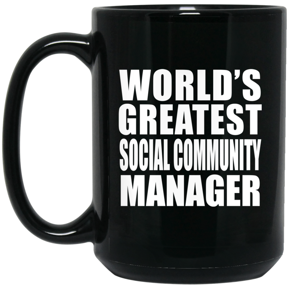World's Greatest Social Community Manager - 15 Oz Coffee Mug Black