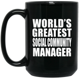 World's Greatest Social Community Manager - 15 Oz Coffee Mug Black