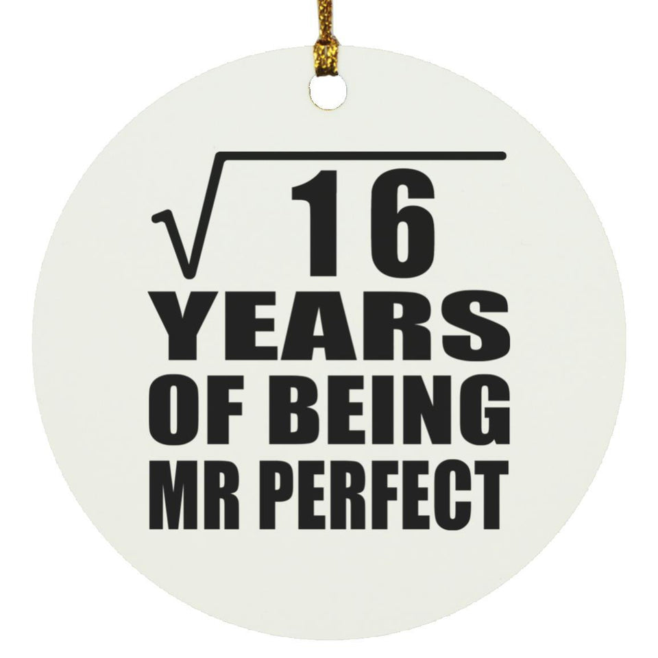 4th Anniversary Square Root of 16 Years of Mr Perfect - Circle Ornament