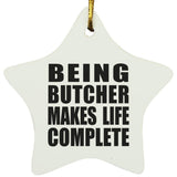 Being Butcher Makes Life Complete - Star Ornament