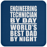 Engineering Technician By Day World's Best Dad By Night - Drink Coaster