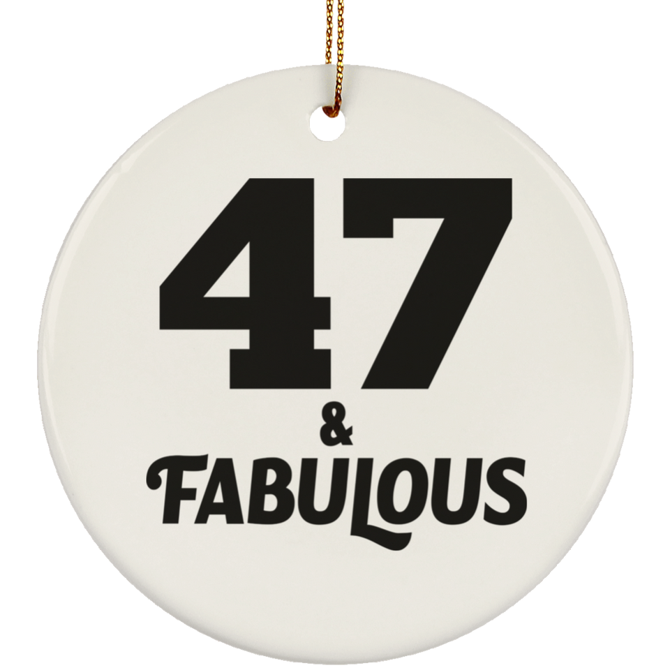 47th Birthday 47 & Fabulous - Circle Ornament