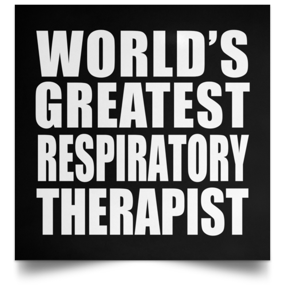 World's Greatest Respiratory Therapist - Poster Square