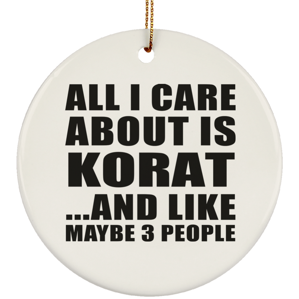All I Care About Is Korat - Circle Ornament