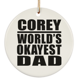 Corey World's Okayest Dad - Circle Ornament