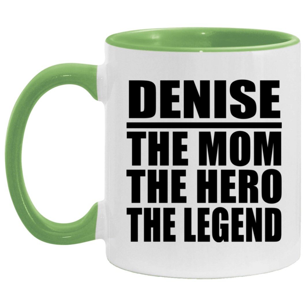 Denise The Mom The Hero The Legend - 11oz Accent Mug Green