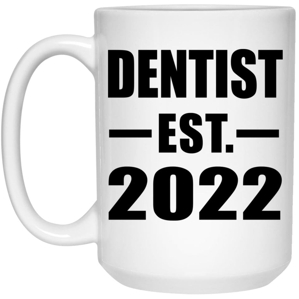 Dentist Established EST. 2022 - 15oz Coffee Mug