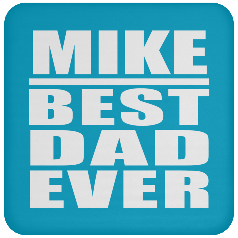 Mike Best Dad Ever - Drink Coaster