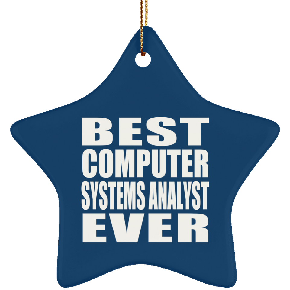 Best Computer Systems Analyst Ever - Star Ornament
