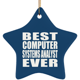 Best Computer Systems Analyst Ever - Star Ornament