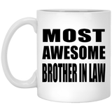 Most Awesome Brother In Law - 11 Oz Coffee Mug