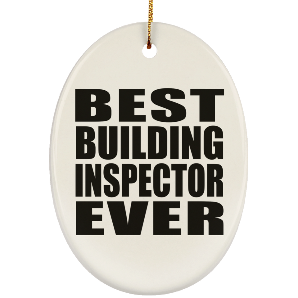 Best Building Inspector Ever - Oval Ornament