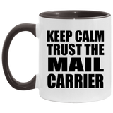 Keep Calm and Trust The Mail Carrier - 11oz Accent Mug Black