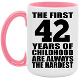 42nd Birthday First 42 Years of Childhood Are The Hardest - 15oz Accent Mug Pink
