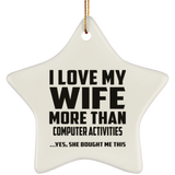 I Love My Wife More Than Computer activities - Star Ornament