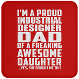 Proud Industrial Designer Dad Of Awesome Daughter - Drink Coaster