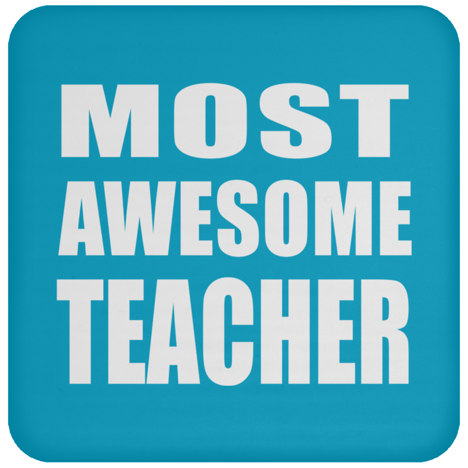 Most Awesome Teacher - Drink Coaster