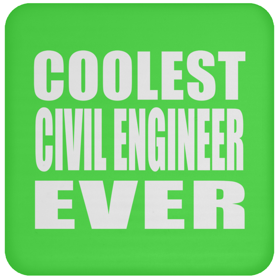 Coolest Civil Engineer Ever - Drink Coaster