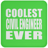 Coolest Civil Engineer Ever - Drink Coaster