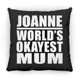 Joanne World's Okayest Mum - Throw Pillow Black