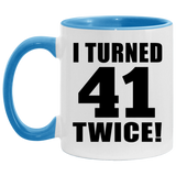 82nd Birthday I Turned 41 Twice - 11oz Accent Mug Blue