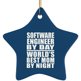 Software Engineer By Day World's Best Mom By Night - Star Ornament