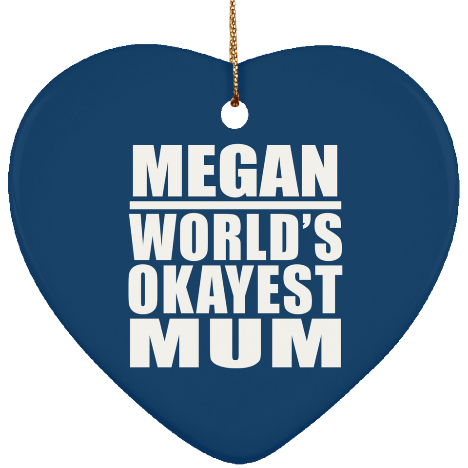Megan World's Okayest Mum - Heart Ornament