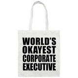 World's Okayest Corporate Executive - Tote Bag White