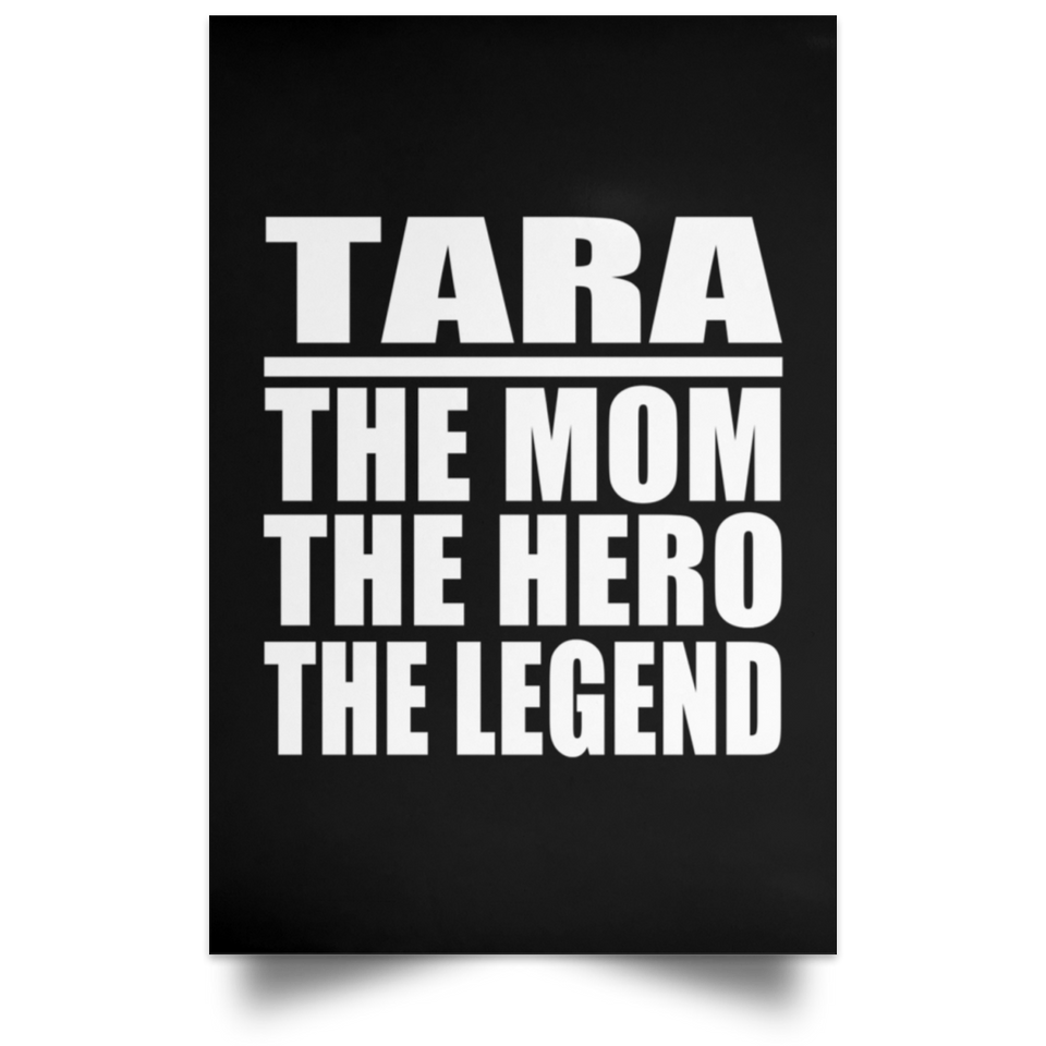 Tara The Mom The Hero The Legend - Poster Portrait