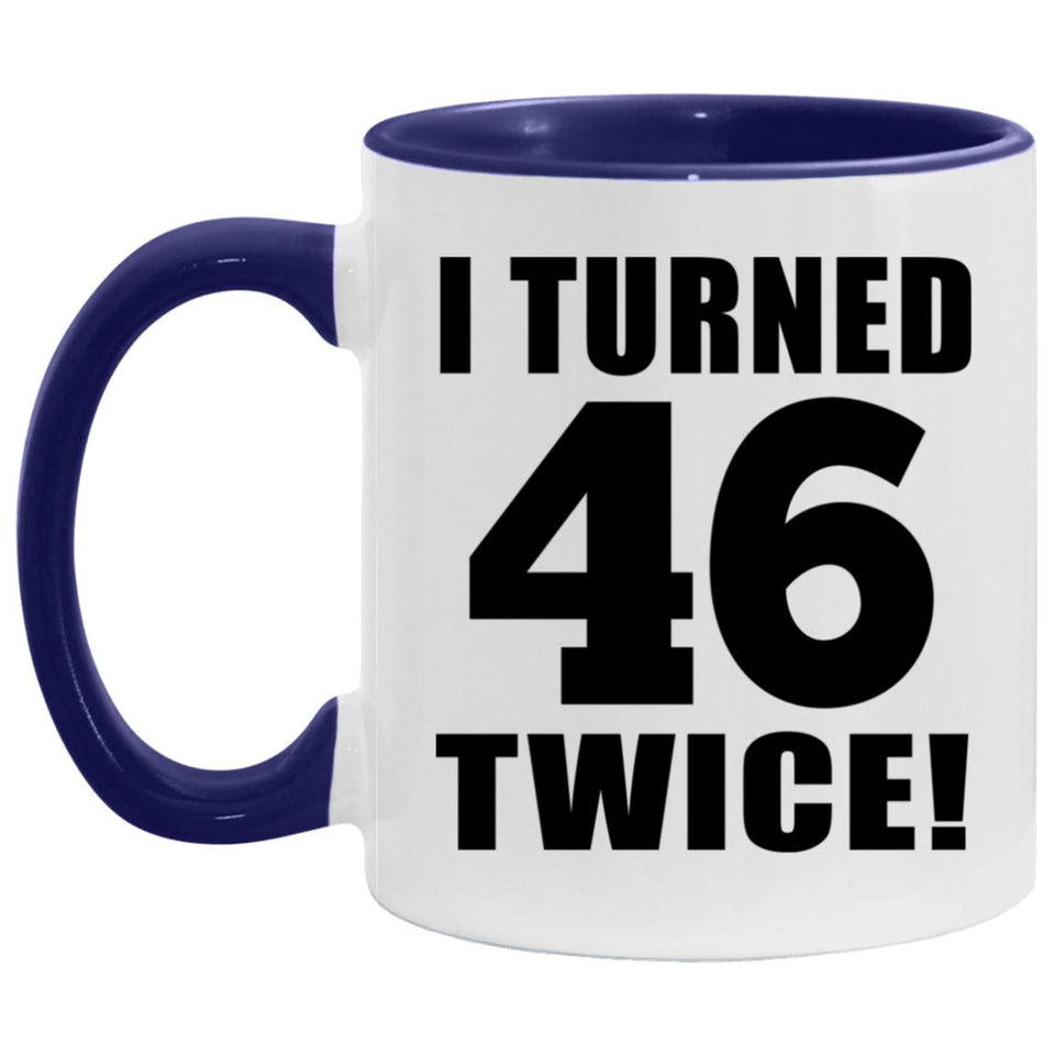 92nd Birthday I Turned 46 Twice - 11oz Accent Mug Purple