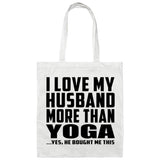 I Love My Husband More Than Yoga - Tote Bag White