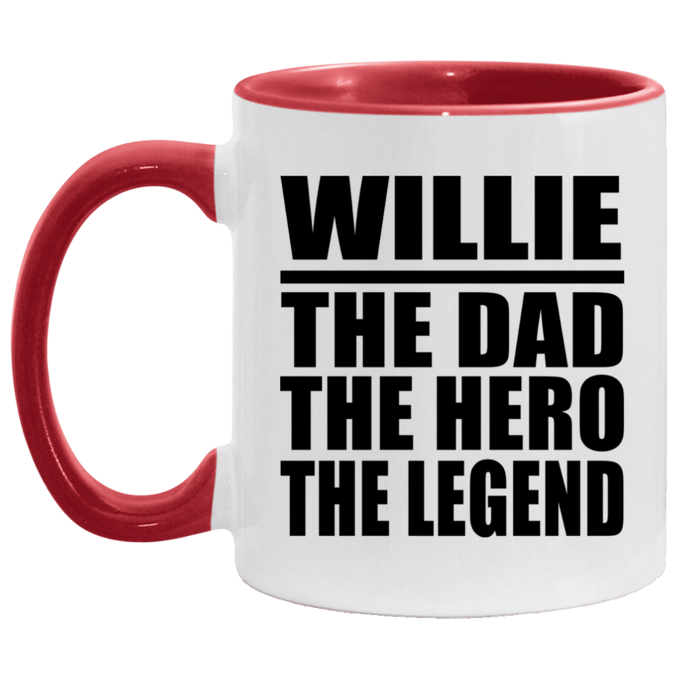 Willie The Dad The Hero The Legend - 11oz Accent Mug Red