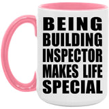 Being Building Inspector Makes Life Special - 15oz Accent Mug Pink