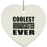 Coolest Broadcaster Ever - Heart Ornament