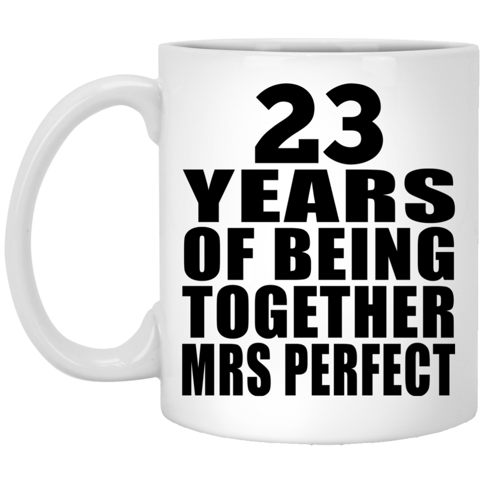 23rd Anniversary 23 Years Of Being Mrs Perfect - 11 Oz Coffee Mug