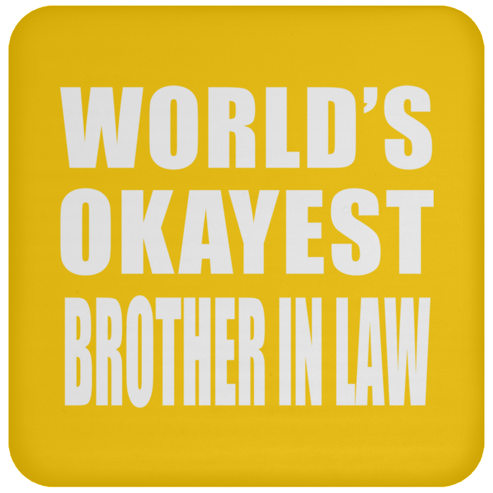 World's Okayest Brother In Law - Drink Coaster
