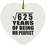 25th Anniversary Square Root of 625 Years of Mr Perfect - Heart Ornament