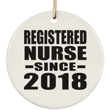 Registered Nurse Since 2018 - Circle Ornament