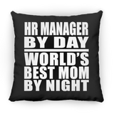 Hr Manager By Day World's Best Mom By Night - Throw Pillow Black