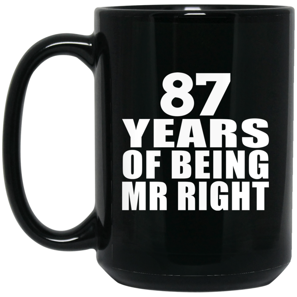 87th Anniversary 87 Years Of Being Mr Right - 15 Oz Coffee Mug Black