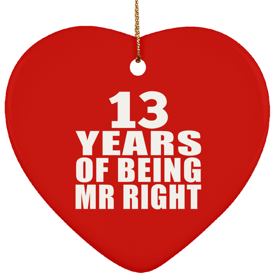 13th Anniversary 13 Years Of Being Mr Right - Heart Ornament