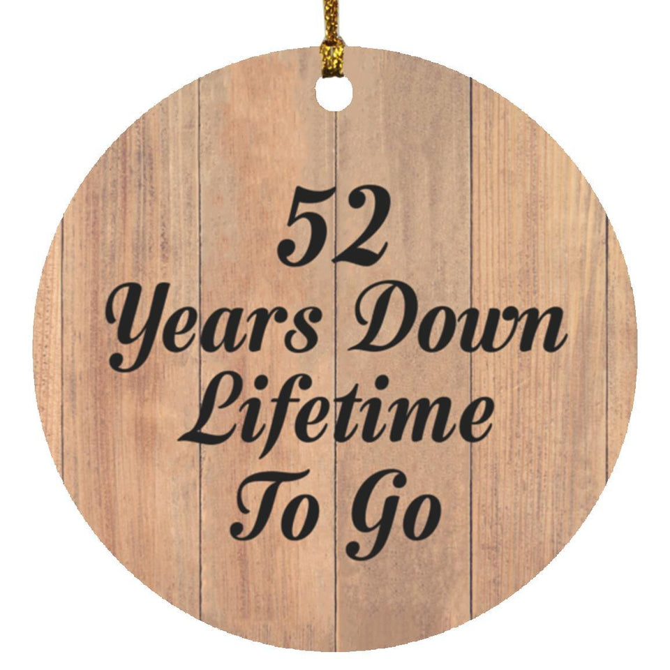 52nd Anniversary 52 Years Down Lifetime To Go - Circle Ornament C