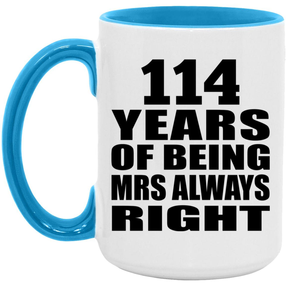 114th Anniversary 114 Years of Being Mrs Always Right - 15oz Accent Mug Blue