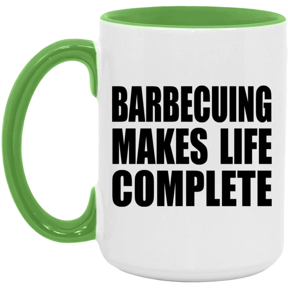 Barbecuing Makes Life Complete - 15oz Accent Mug Green